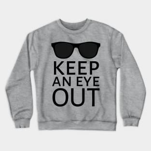 Keep An Eye Out Crewneck Sweatshirt